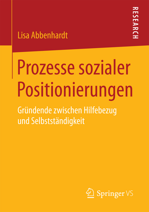 Prozesse sozialer Positionierungen - Lisa Abbenhardt