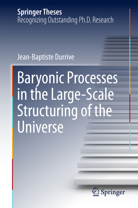 Baryonic Processes in the Large-Scale Structuring of the Universe - Jean-Baptiste Durrive