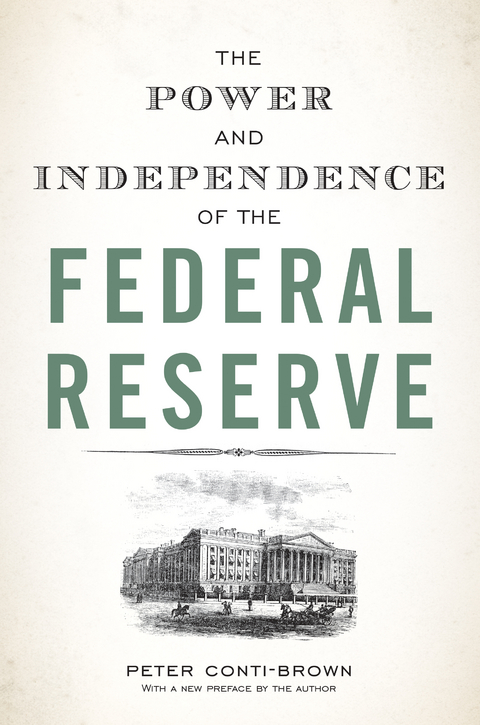 Power and Independence of the Federal Reserve -  Peter Conti-Brown