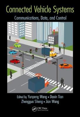 Connected Vehicle Systems -  Wang Jian,  Zhengguo Sheng,  Daxin Tian,  Yunpeng Wang