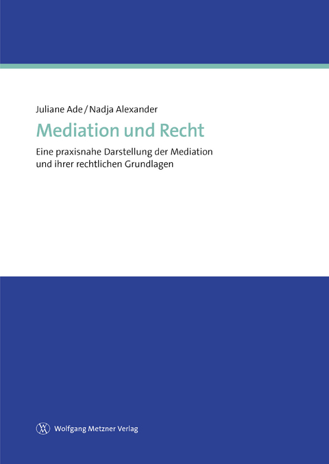 Mediation und Recht - Juliane Ade, Nadja Alexander