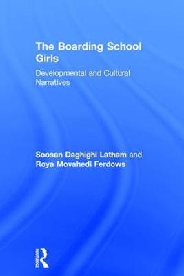 Boarding School Girls -  Roya Ferdows,  Soosan Latham