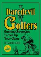 The Daredevil Book for Golfers - Nick Griffiths