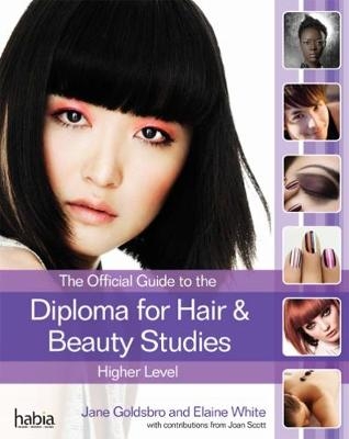 The Official Guide to the Diploma in Hair and Beauty Studies at Higher level - Elaine White, Jane Goldsbro