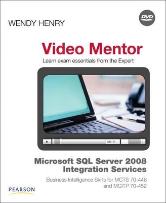 Microsoft SQL Server 2008 Integration Services Business Intelligence Skills for MCTS 70-448 and MCITP 70-452 Video Mentor - D. J. Henry