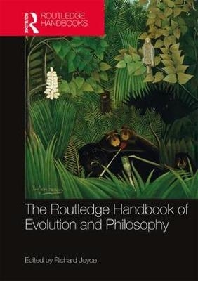 Routledge Handbook of Evolution and Philosophy - 