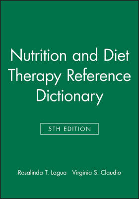 Nutrition and Diet Therapy Reference Dictionary - Rosalinda T. Lagua, Virginia S. Claudio