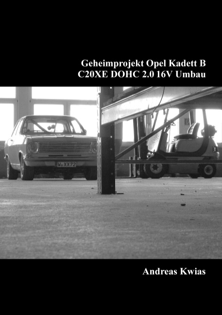 Geheimprojekt Opel Kadett B - Andreas Kwias