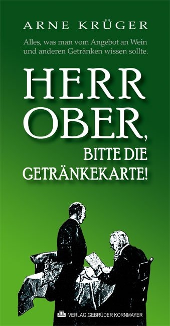 Herr Ober, bitte die Getränkekarte! - Arne Krüger