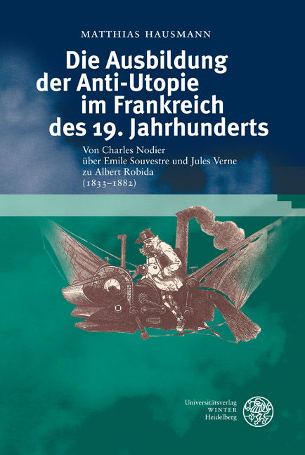 Die Ausbildung der Anti-Utopie im Frankreich des 19. Jahrhunderts - Matthias Hausmann