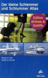 Der kleine Schlemmer und Schlummer Atlas - Edition Airlines & Schiffe