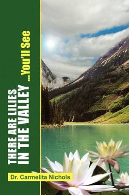 There Are Lillies in the Valley...You'll See - Dr Carmelita Nichols