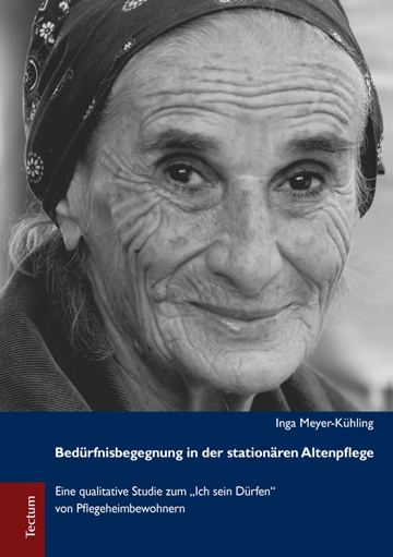 Bedürfnisbegegnung in der stationären Altenpflege - Inga Meyer-Kühling