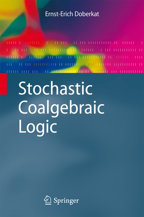 Stochastic Coalgebraic Logic - Ernst-Erich Doberkat