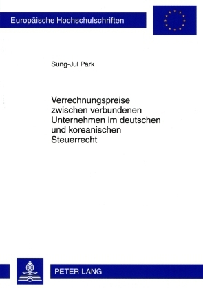 Verrechnungspreise zwischen verbundenen Unternehmen im deutschen und koreanischen Steuerrecht - Sung-Jul Park