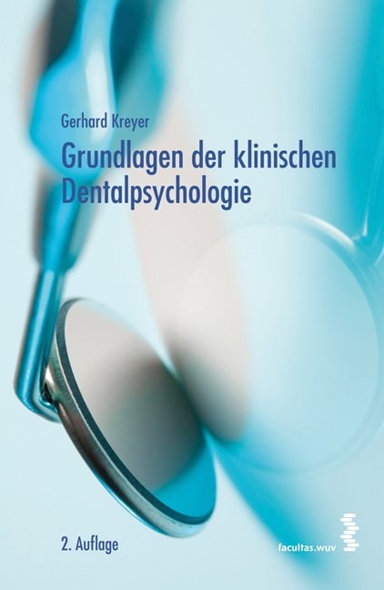 Grundlagen der klinischen Dentalpsychologie - Gerhard Kreyer