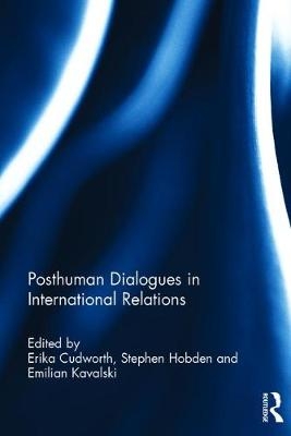 Posthuman Dialogues in International Relations - 