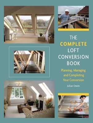 The Complete Loft Conversion Book - Julian Owen