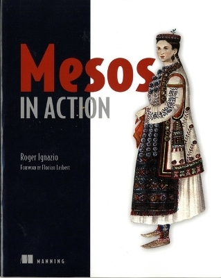 Mesos in Action - Roger Ignazio