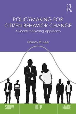 Policymaking for Citizen Behavior Change -  Nancy R. Lee