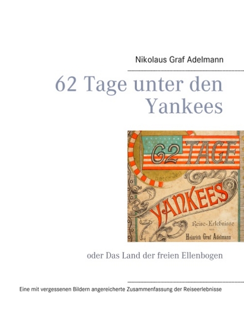 62 Tage unter den Yankees - Nikolaus Graf Adelmann