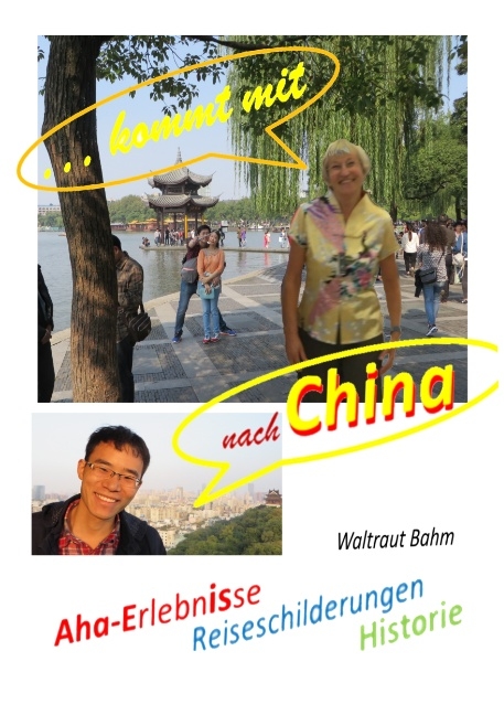 ...kommt mit nach China - Waltraut Bahm