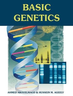 Basic Genetics - Ahmed Abouelmagd, Hussein M Ageely