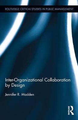 Inter-Organizational Collaboration by Design -  Jennifer Madden