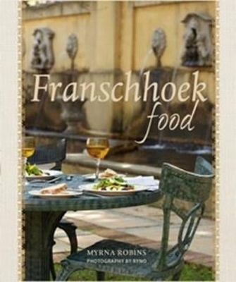 Franschhoek Food - Myrna Robins