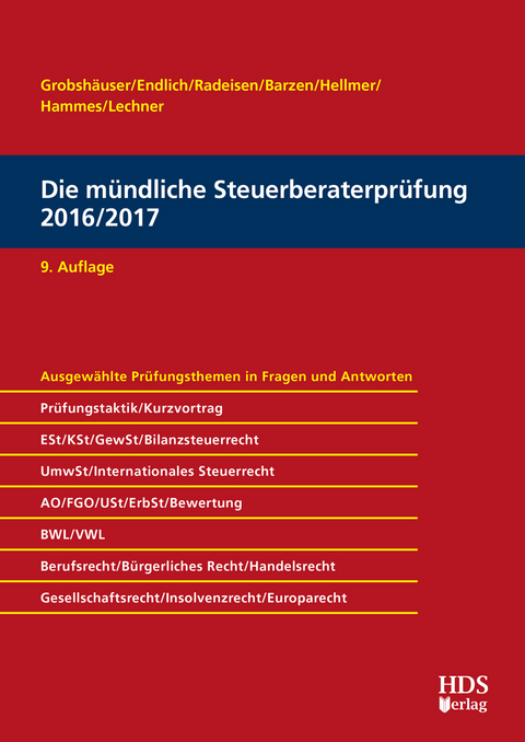 Die mündliche Steuerberaterprüfung 2016/2017 - Uwe Grobshäuser, Günter Endlich, Rolf-Rüdiger Radeisen, Arno Barzen, Jörg W. Hellmer, Philipp Hammes, Felix Hammes, Nicole Lechner