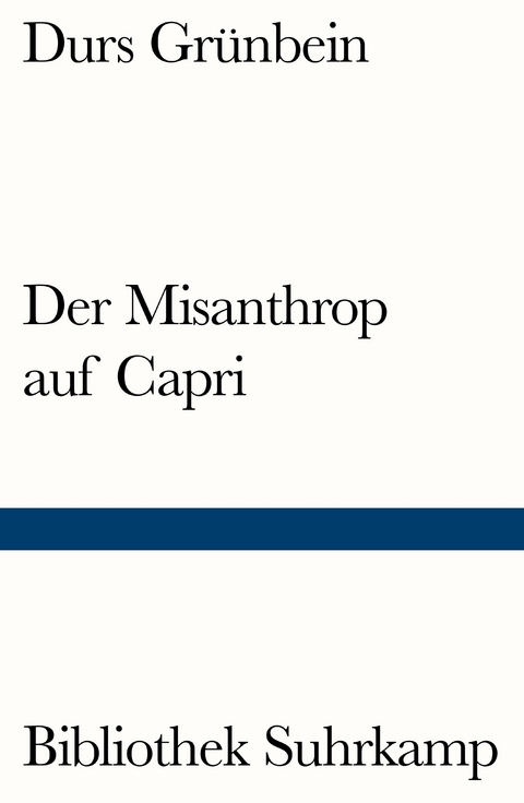 Der Misanthrop auf Capri - Durs Grünbein