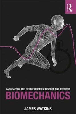 Laboratory and Field Exercises in Sport and Exercise Biomechanics -  James Watkins