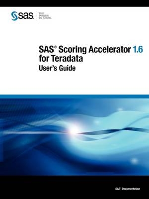 SAS Scoring Accelerator 1.6 for Teradata - 