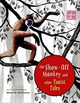 Show-Off Monkey and Other Taoist Tales -  Mark W. McGinnis