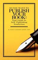 So You Want to Publish Your Book - Nancy Langdon Jones, Nancy Langdon Jones