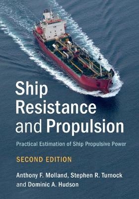 Ship Resistance and Propulsion -  Dominic A. Hudson,  Anthony F. Molland,  Stephen R. Turnock