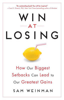 Win at Losing -  Sam Weinman