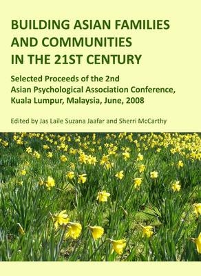 Building Asian Families and Communities in the 21st Century - Jas Laile Suzana Binti Jaafar, Sherri McCarthy