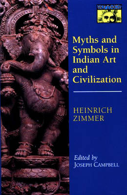 Myths and Symbols in Indian Art and Civilization - Heinrich Robert Zimmer