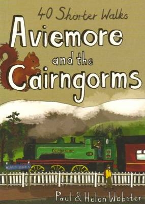 Aviemore and the Cairngorms - Paul Webster, Helen Webster