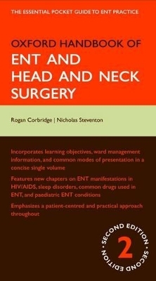 Oxford Handbook of ENT and Head and Neck Surgery - Rogan Corbridge, Nicholas Steventon