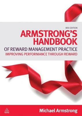 Armstrong's Handbook of Reward Management Practice - Michael Armstrong