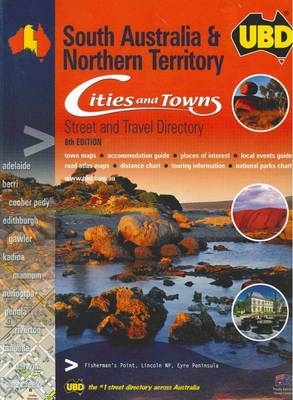 South Australia and Northern Territory Cities and Towns Street and Travel Directory