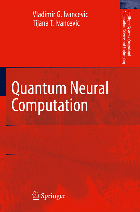 Quantum Neural Computation - Vladimir G. Ivancevic, Tijana T. Ivancevic