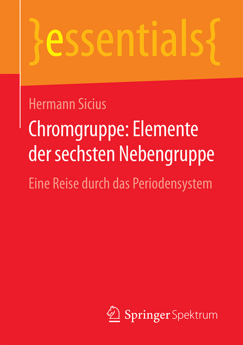 Chromgruppe: Elemente der sechsten Nebengruppe - Hermann Sicius