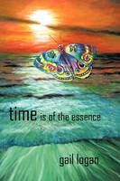 Time Is of the Essence - Logan Gail Logan