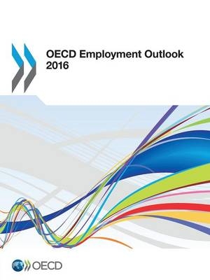 OECD employment outlook 2016 -  Organisation for Economic Co-Operation and Development