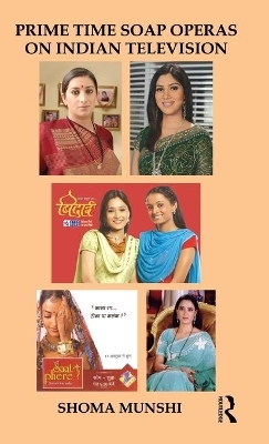 Prime Time Soap Operas on Indian Television - Shoma Munshi