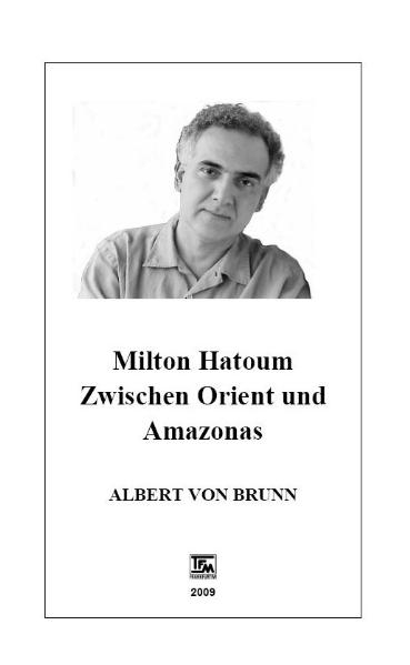 Milton Hatoum. Zwischen Orient und Amazonas - Albert von Brunn