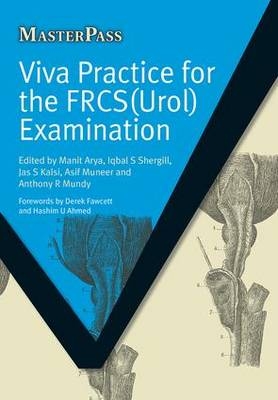 Viva Practice for the FRCS(Urol) Examination - Manit Arya, Iqbal Shergill, Asif Muneer